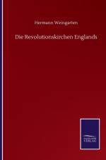 Die Revolutionskirchen Englands af Hermann Weingarten