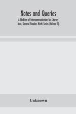 Notes and queries; A Medium of Intercommunication for Literary Men, General Readers Ninth Series (Volume II) af UNKNOWN