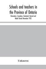 Schools and teachers in the Province of Ontario; Elementary, Secondary, Vocational, Normal and Model Schools November 1932 af UNKNOWN