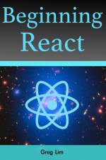 Beginning React (incl. Redux and React Hooks) af Greg Lim