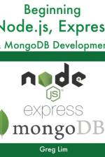 Beginning Node.js, Express & MongoDB Development af Greg Lim