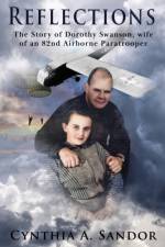 Reflections - The Story of Dorothy Swanson af Cynthia A Sandor