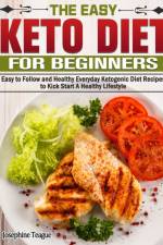 Easy Keto Diet for Beginners af Josephine Teague
