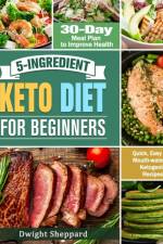 5-Ingredient Keto Diet for Beginners af Dwight Sheppard