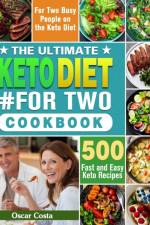 Ultimate Keto Diet #For Two Cookbook af Oscar Costa