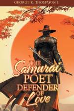 Samurai Poet Defender of Love af II Thompson