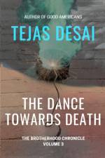 The Dance Towards Death af Tejas Desai