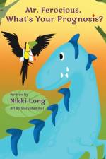 Mr. Ferocious, What's Your Prognosis? af Nikki Long