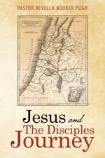 Jesus and the Disciples Journey af Pastor Revella Booker Pugh