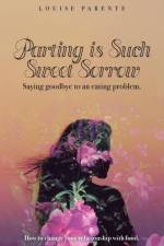 Parting Is Such Sweet Sorrow af Louise Parente