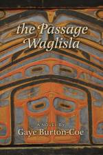 The Passage Waglisla af Gaye Burton-Coe