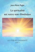 spiritualite est notre voie d'evolution af Jean-Marie Paglia