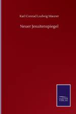 Neuer Jesuitenspiegel af Karl Conrad Ludwig Maurer