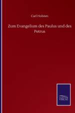 Zum Evangelium des Paulus und des Petrus af Carl Holsten