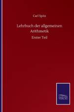 Lehrbuch der allgemeinen Arithmetik af Carl Spitz