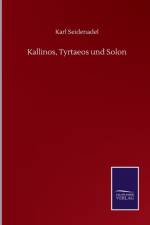 Kallinos, Tyrtaeos und Solon af Karl Seidenadel