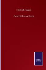 Geschichte Achens af Friedrich Haagen