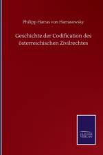 Geschichte der Codification des oesterreichischen Zivilrechtes af Philipp Harras Von Harrasowsky