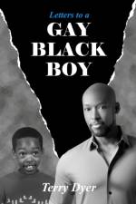 Letters to a GAY BLACK BOY af Dyer Terry Dyer