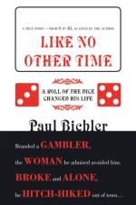 Like No Other Time af Paul Bichler