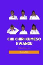 Chii Chiri Kumeso Kwangu?