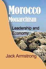 Morocco Monarchism af Jack Armstrong