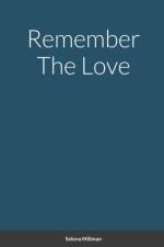 Remember The Love af Selena Millman