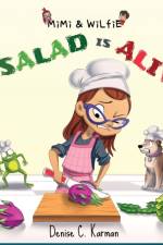 Mimi & Wilfie - The Salad is Alive af Denise C Karman