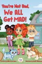 You're Not Bad, We All Get Mad! af Kellie Carte-Sears