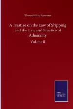 Treatise on the Law of Shipping and the Law and Practice of Admirality af Parsons Theophilus Parsons