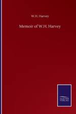 Memoir of W.H. Harvey af W H Harvey