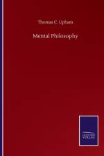 Mental Philosophy af Thomas C Upham