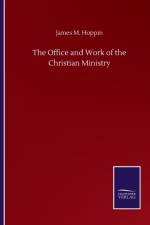 Office and Work of the Christian Ministry af James M Hoppin