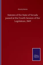 Statutes of the State of Nevada passed at the Fourth Session of the Legislature, 1869 af Anonymous