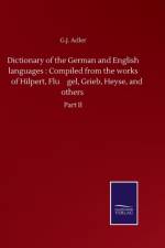 Dictionary of the German and English languages af G J Adler
