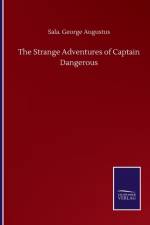 Strange Adventures of Captain Dangerous af Sala George Augustus
