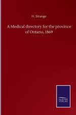 Medical directory for the province of Ontario, 1869 af H Strange