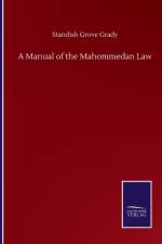 Manual of the Mahommedan Law af Standish Grove Grady
