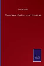 Class-book of science and literature af Anonymous