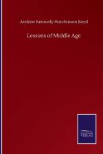 Lessons of Middle Age af Andrew Kennedy Hutchinson Boyd