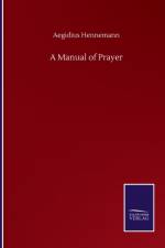 Manual of Prayer af Aegidius Hennemann