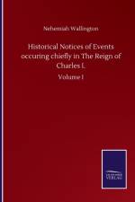 Historical Notices of Events occuring chiefly in The Reign of Charles I. af Nehemiah Wallington