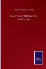 Master and Matron of the Workhouse af William Golden Lumley