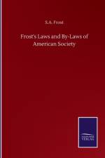 Frost's Laws and By-Laws of American Society af S a Frost