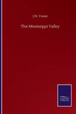 Mississippi Valley af J W Foster