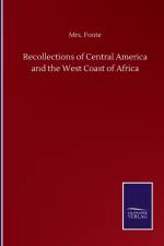 Recollections of Central America and the West Coast of Africa af Mrs Foote