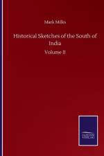 Historical Sketches of the South of India af Mark Milks