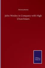 John Wesley in Company with High Churchmen af Anonymous
