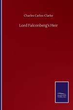 Lord Falconberg's Heir af Charles Carlos-Clarke