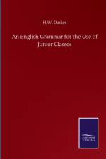 English Grammar for the Use of Junior Classes af H W Davies